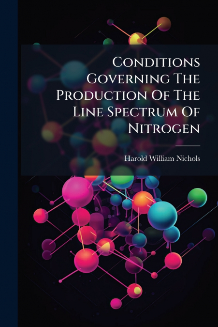 CONDITIONS GOVERNING THE PRODUCTION OF THE LINE SPECTRUM OF