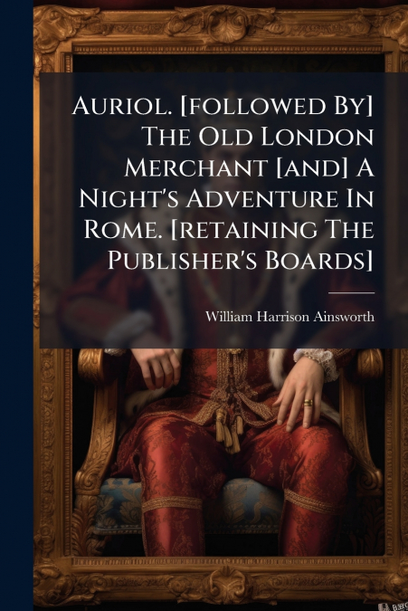 AURIOL. [FOLLOWED BY] THE OLD LONDON MERCHANT [AND] A NIGHT?