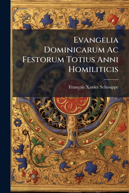 EVANGELIA DOMINICARUM AC FESTORUM TOTIUS ANNI HOMILITICIS