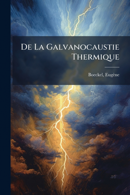 DE LA GALVANOCAUSTIE THERMIQUE