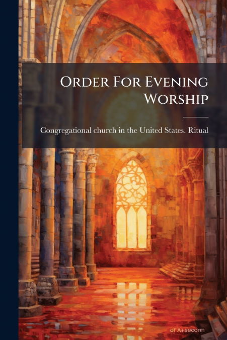 ORDER FOR EVENING WORSHIP
