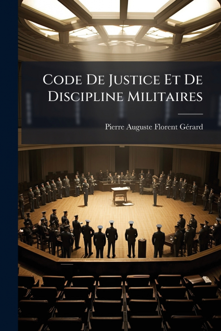 CODE DE JUSTICE ET DE DISCIPLINE MILITAIRES