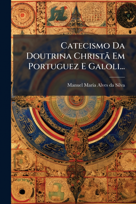 CATECISMO DA DOUTRINA CHRISTA EM PORTUGUEZ E GALOLI...