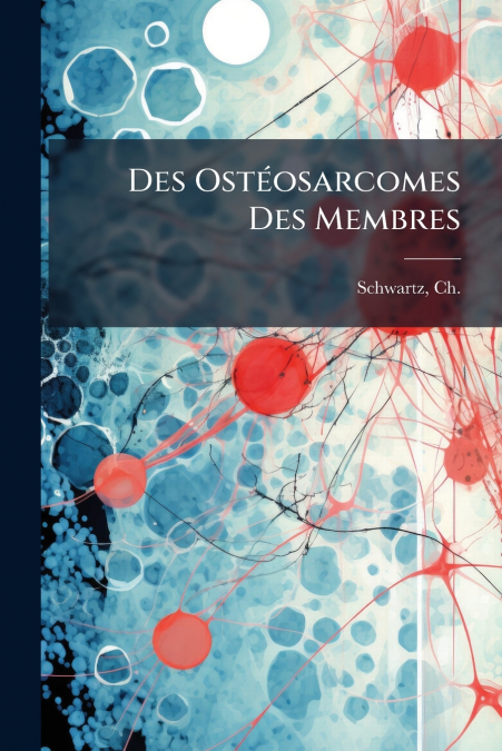 DES OSTEOSARCOMES DES MEMBRES