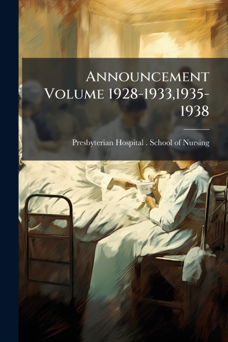 ANNOUNCEMENT VOLUME 1928-1933,1935-1938