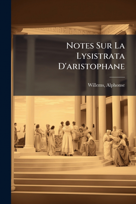 NOTES SUR LA LYSISTRATA D?ARISTOPHANE