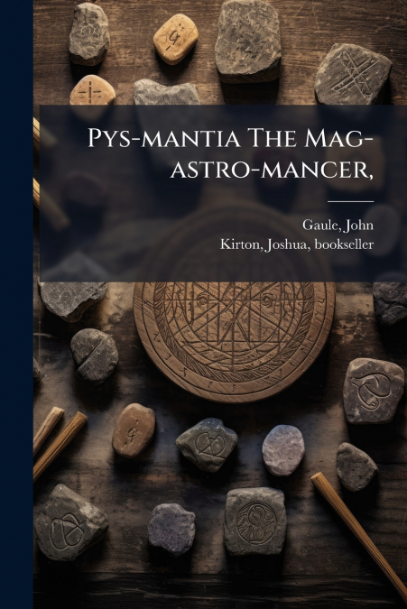 PYS-MANTIA THE MAG-ASTRO-MANCER,
