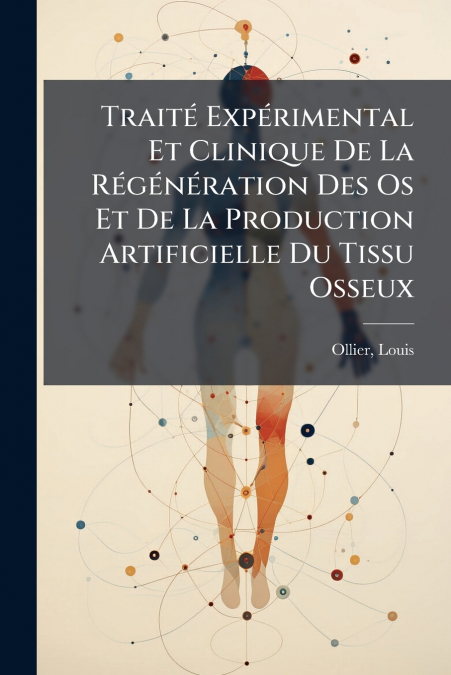 TRAITE EXPERIMENTAL ET CLINIQUE DE LA REGENERATION DES OS ET