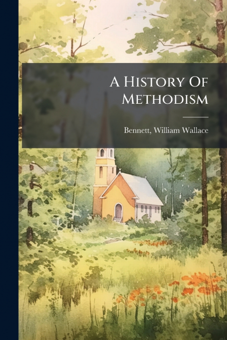 A HISTORY OF METHODISM