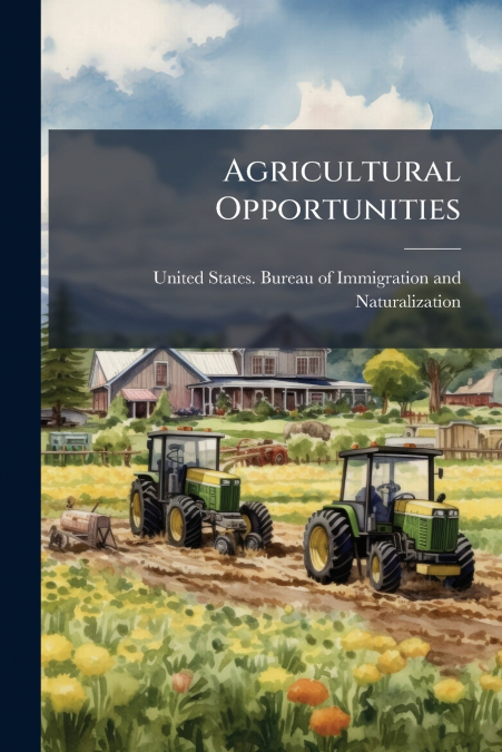 AGRICULTURAL OPPORTUNITIES