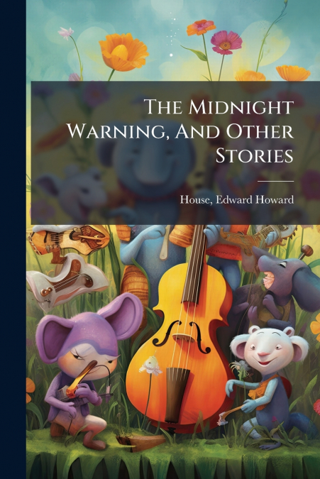 THE MIDNIGHT WARNING, AND OTHER STORIES