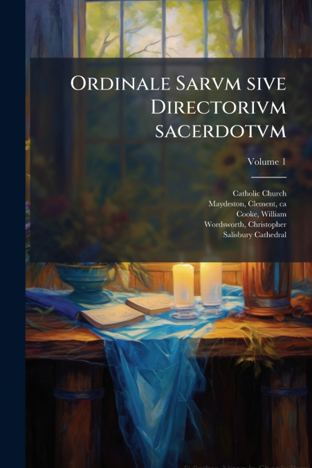 ORDINALE SARVM SIVE DIRECTORIVM SACERDOTVM