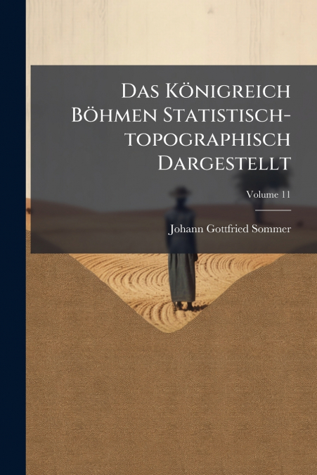 DAS KONIGREICH BOHMEN STATISTISCH-TOPOGRAPHISCH DARGESTELLT