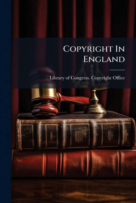 COPYRIGHT IN ENGLAND