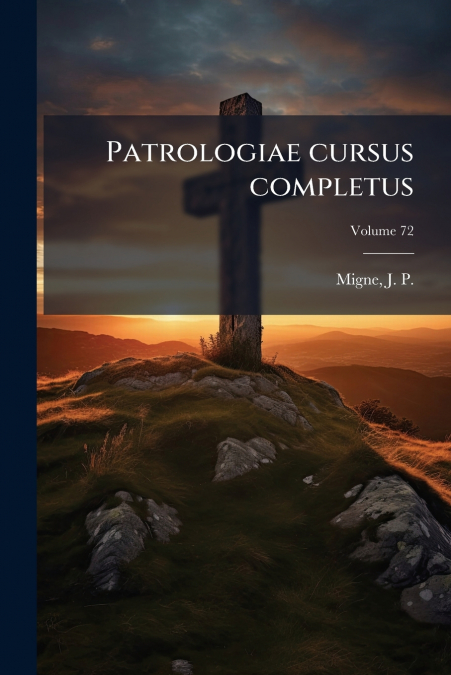 PATROLOGIAE CURSUS COMPLETUS