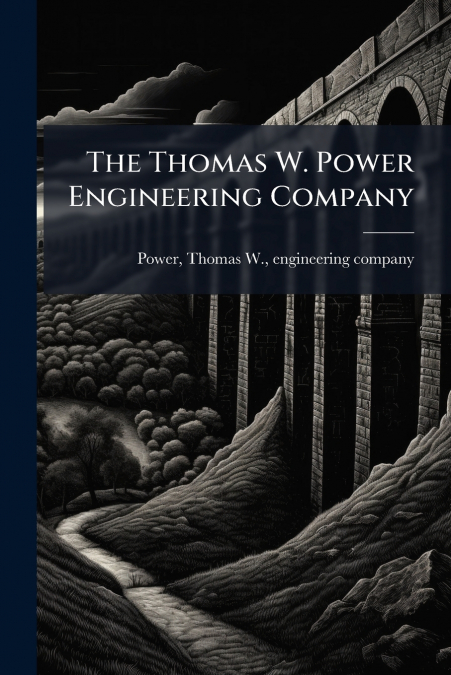 THE THOMAS W. POWER ENGINEERING COMPANY