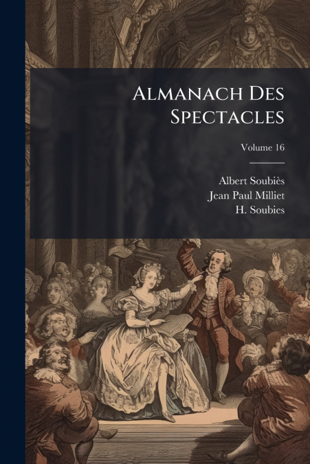 ALMANACH DES SPECTACLES, VOLUME 16