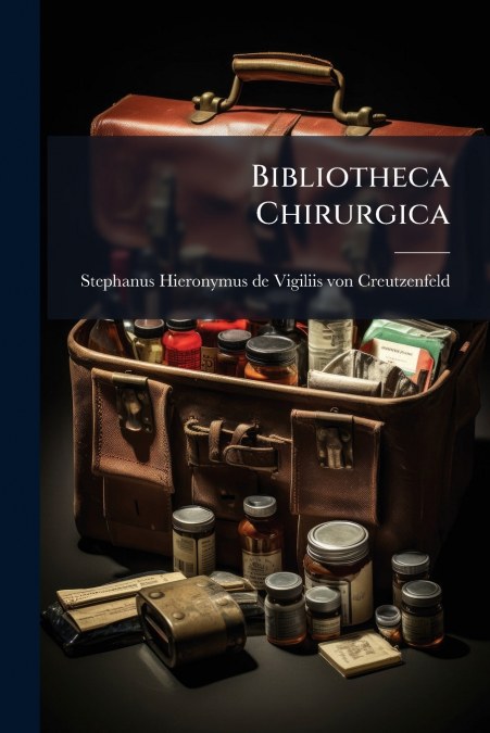 BIBLIOTHECA CHIRURGICA