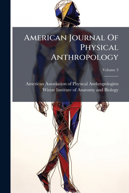 AMERICAN JOURNAL OF PHYSICAL ANTHROPOLOGY, VOLUME 3