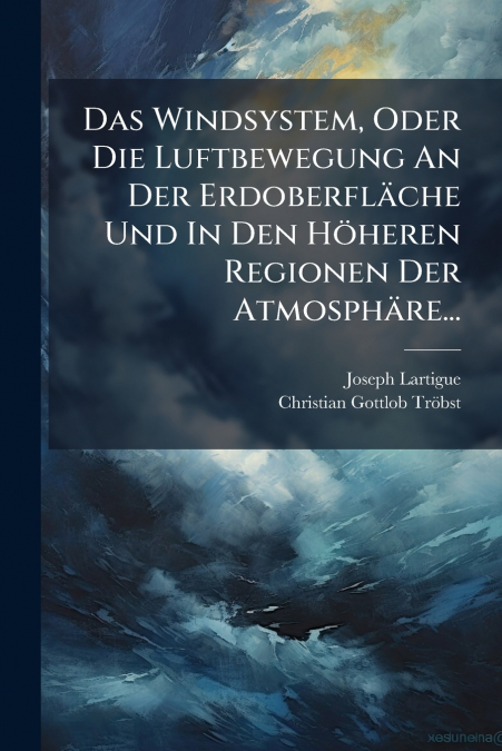 DAS WINDSYSTEM, ODER DIE LUFTBEWEGUNG AN DER ERDOBERFLACHE U