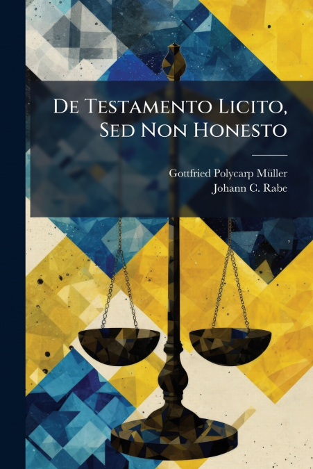 DE TESTAMENTO LICITO, SED NON HONESTO
