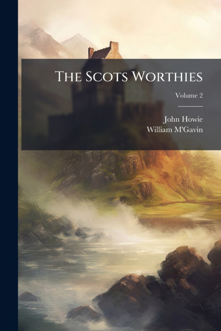 THE SCOTS WORTHIES