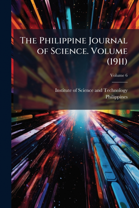 THE PHILIPPINE JOURNAL OF SCIENCE. VOLUME (1911), VOLUME 6