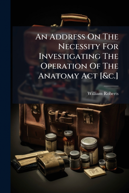 AN ADDRESS ON THE NECESSITY FOR INVESTIGATING THE OPERATION
