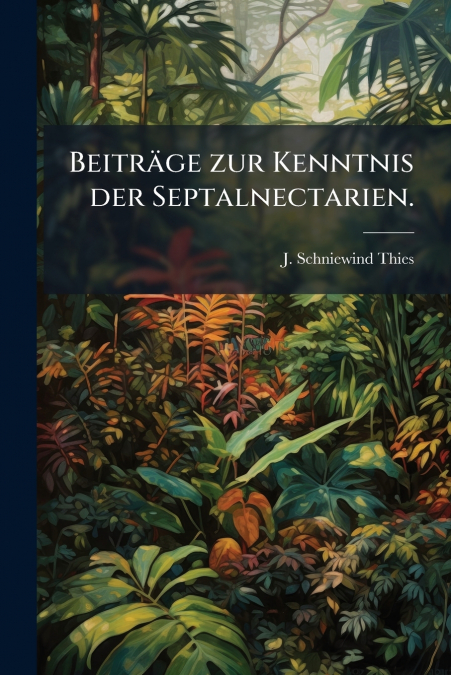 BEITRAGE ZUR KENNTNIS DER SEPTALNECTARIEN.