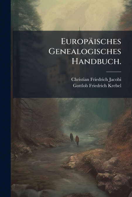 EUROPAISCHES GENEALOGISCHES HANDBUCH.