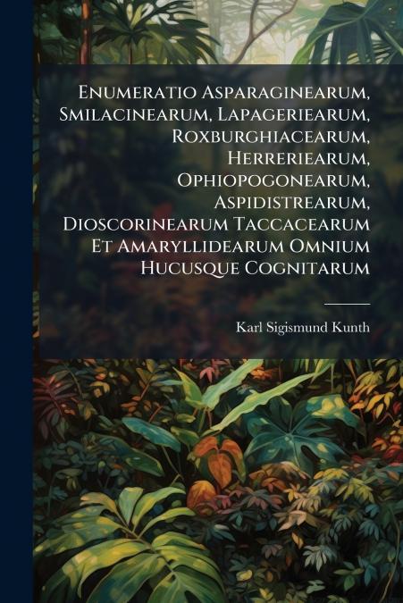 ENUMERATIO ASPARAGINEARUM, SMILACINEARUM, LAPAGERIEARUM, ROX