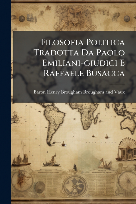 FILOSOFIA POLITICA TRADOTTA DA PAOLO EMILIANI-GIUDICI E RAFF