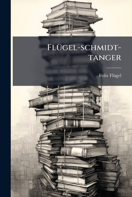 FLUGEL-SCHMIDT-TANGER