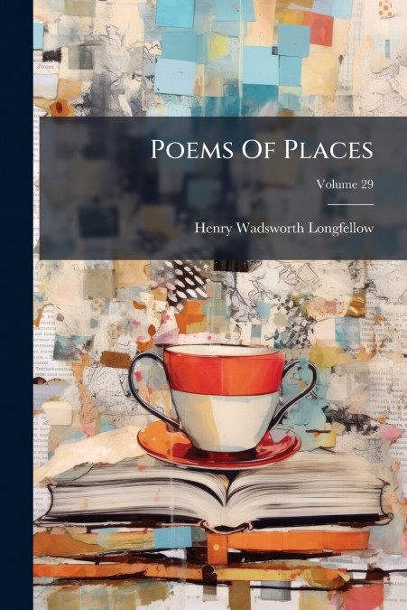 POEMS OF PLACES, VOLUME 29