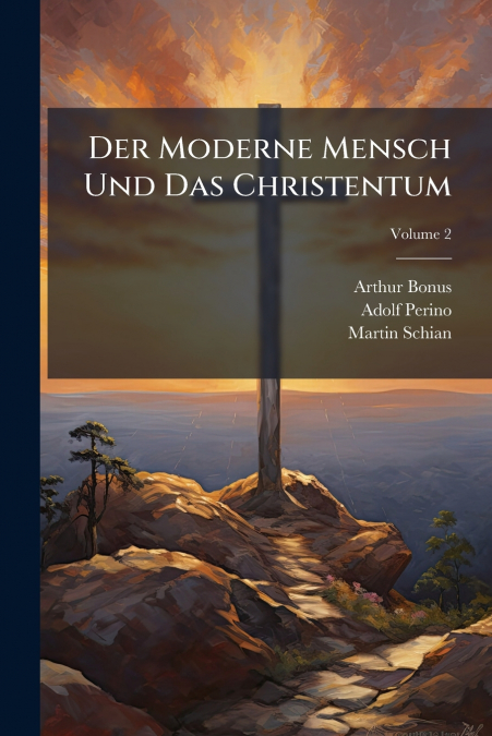 DER MODERNE MENSCH UND DAS CHRISTENTUM