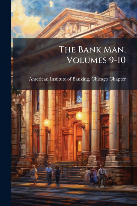THE BANK MAN, VOLUMES 9-10