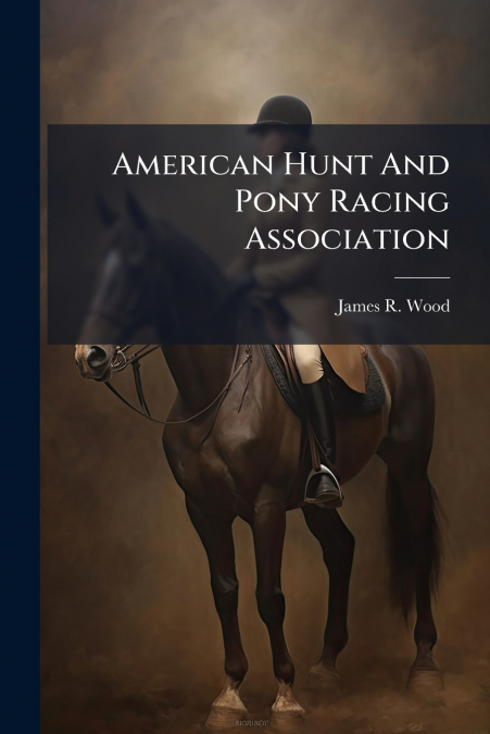 AMERICAN HUNT AND PONY RACING ASSOCIATION