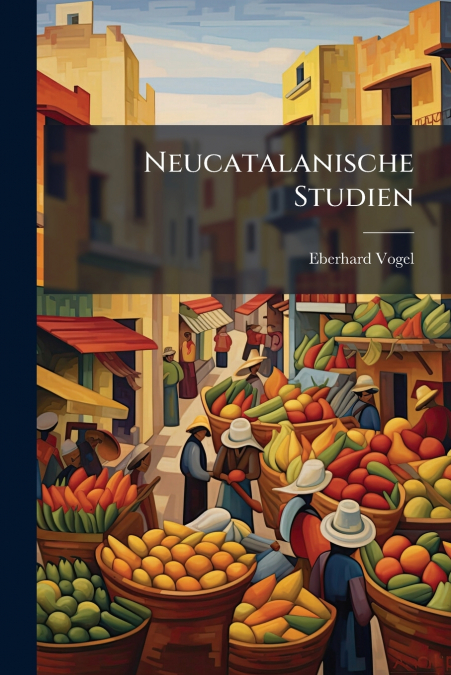 NEUCATALANISCHE STUDIEN