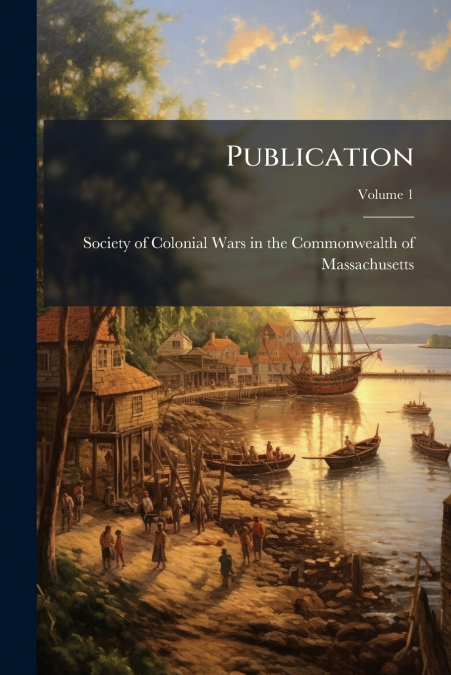 PUBLICATION, VOLUME 1