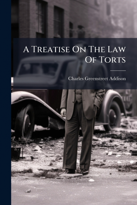 A TREATISE ON THE LAW OF TORTS