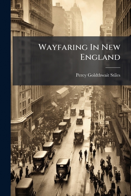 WAYFARING IN NEW ENGLAND