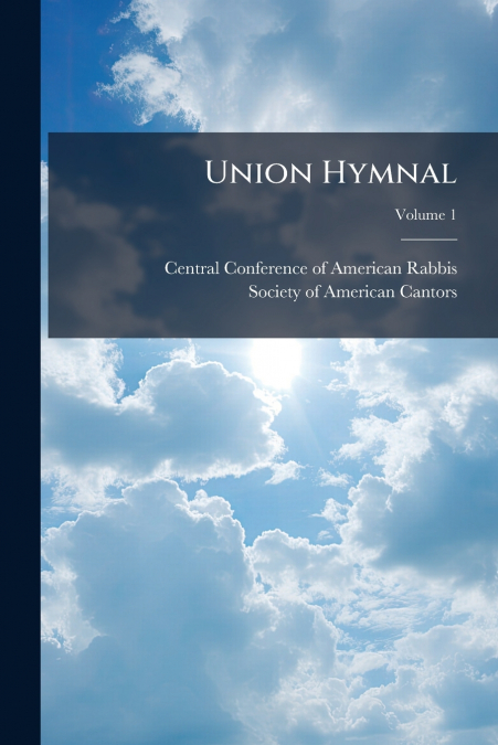 UNION HYMNAL, VOLUME 1