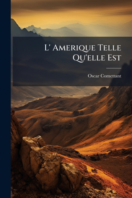 L? AMERIQUE TELLE QU?ELLE EST