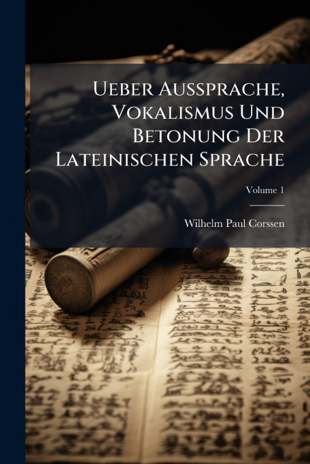 UEBER AUSSPRACHE, VOKALISMUS UND BETONUNG DER LATEINISCHEN S