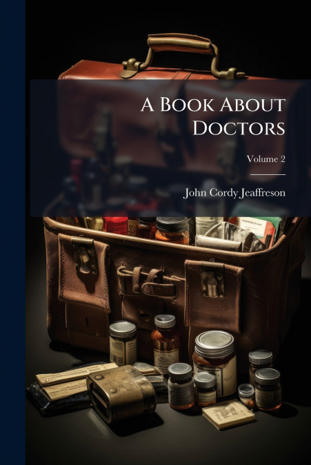 A BOOK ABOUT DOCTORS, VOLUME 2
