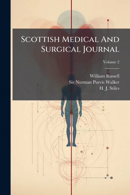 SCOTTISH MEDICAL AND SURGICAL JOURNAL, VOLUME 2