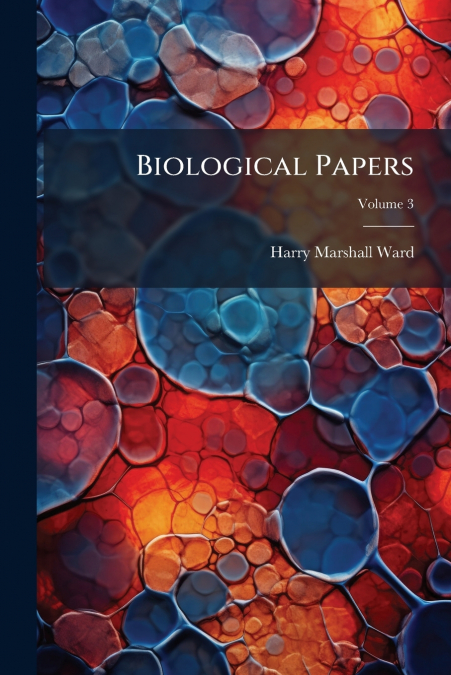 BIOLOGICAL PAPERS, VOLUME 3
