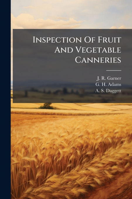 INSPECTION OF FRUIT AND VEGETABLE CANNERIES