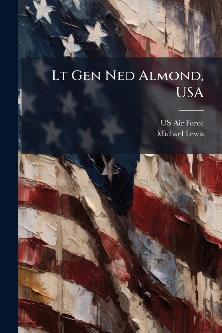 LT GEN NED ALMOND, USA