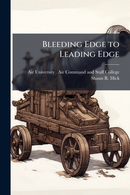 BLEEDING EDGE TO LEADING EDGE